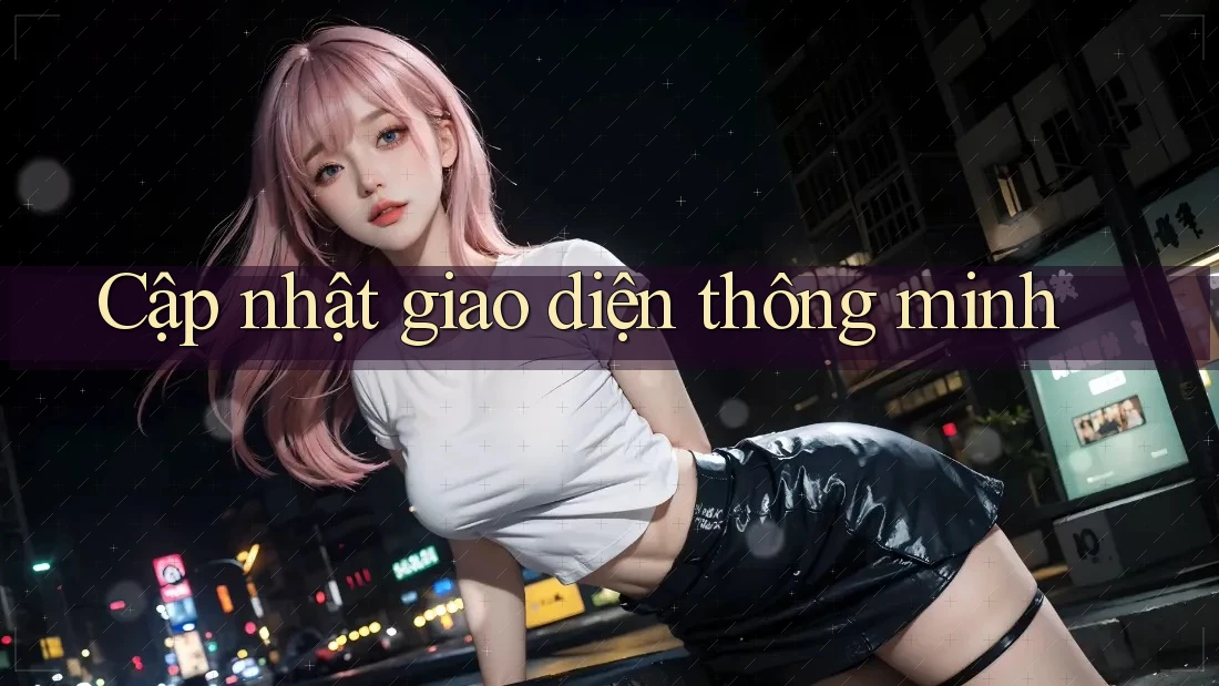 Cập nhật giao diện thông minh Cập nhật giao diện thông minh