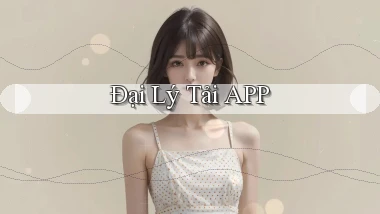 Đại lý Tải APP