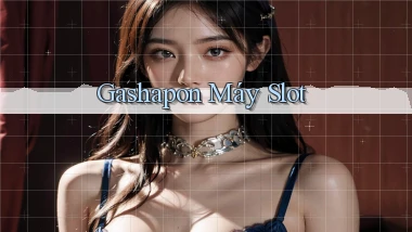 Gashapon Máy slot