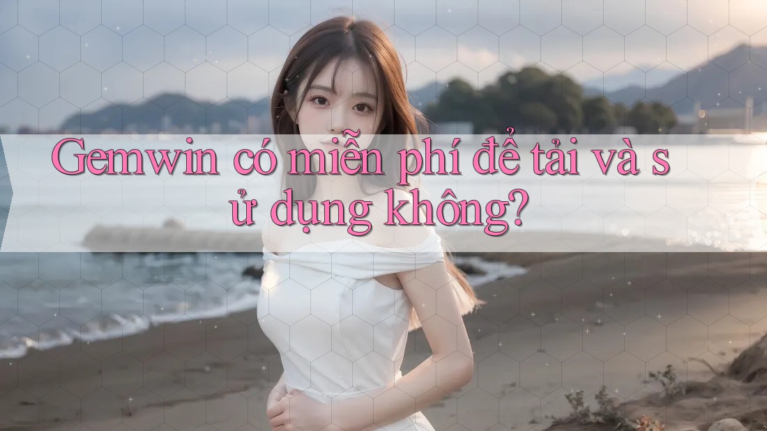 Gemwin có miễn phí để tải và sử dụng không?