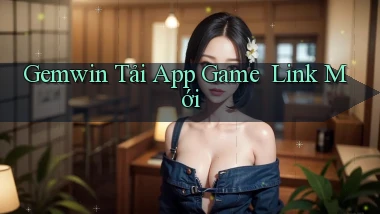 gemwin   Tải App Game ｜ Link Mới